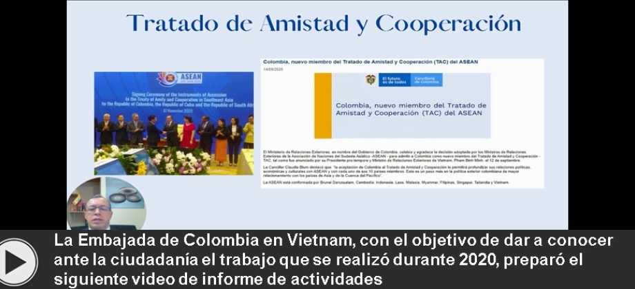 La Embajada de Colombia en Vietnam, con el objetivo de dar a conocer ante la ciudadanía el trabajo que se realizó durante 2020, preparó el siguiente video de informe de actividades en 