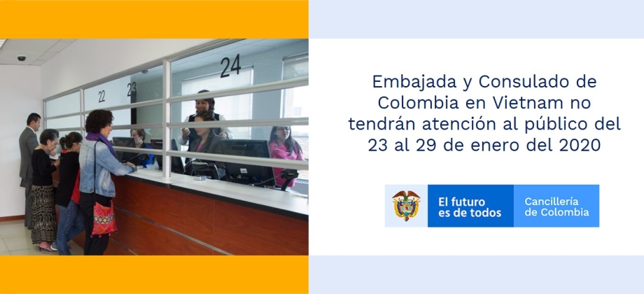 Embajada y Consulado de Colombia en Vietnam no tendrán atención al público del 23 al 29 de enero del 2020