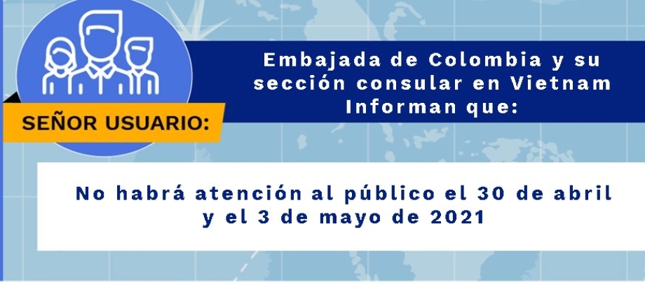 Embajada de Colombia en Vietnam y la sección consular no tendrán atención al público el 30 de abril y el 3 de mayo 