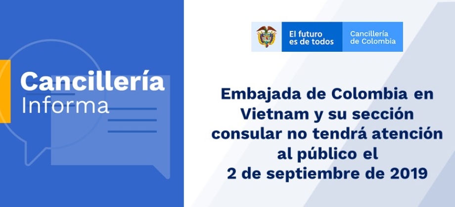 Embajada de Colombia en Vietnam y su sección consular no tendrá atención al público el 2 de septiembre 