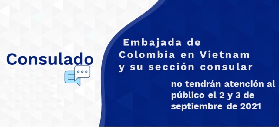 Embajada de Colombia en Vietnam y su sección consular no tendrán atención al público el 2 y 3 de septiembre 