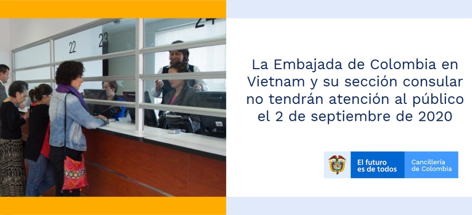 La Embajada de Colombia en Vietnam y su sección consular no tendrán atención al público el 2 de septiembre de 2020