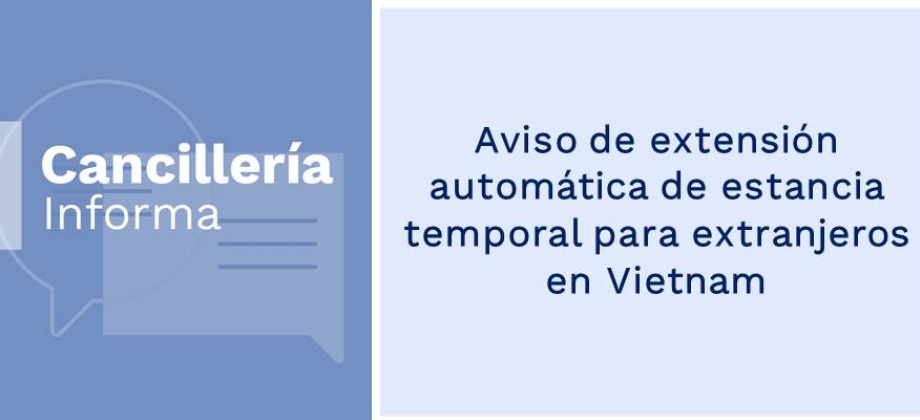 Aviso de extensión automática de estancia temporal para extranjeros en Vietnam