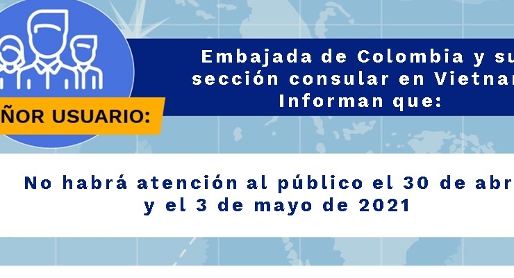 Embajada de Colombia en Vietnam y la sección consular no tendrán atención al público el 30 de abril y el 3 de mayo 