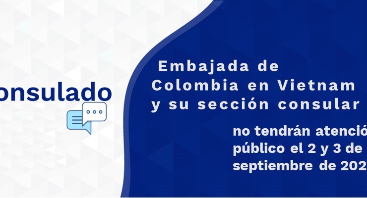 Embajada de Colombia en Vietnam y su sección consular no tendrán atención al público el 2 y 3 de septiembre 