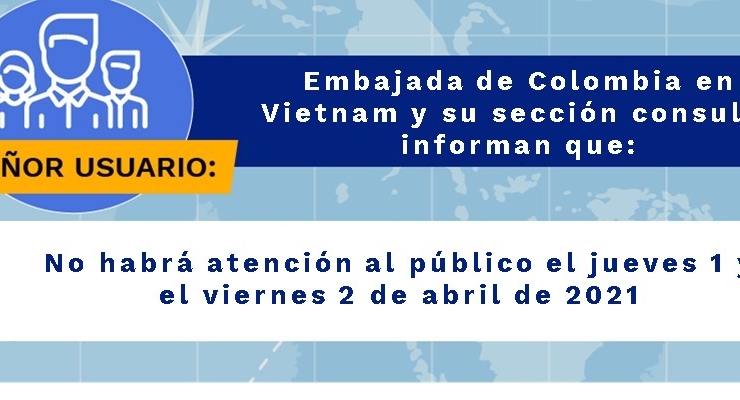 Embajada de Colombia en Vietnam y su sección consular permanecerán cerradas el jueves y viernes Santo de 2021 